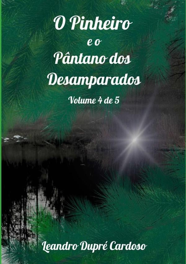 O Pinheiro E O P?ntano Dos Desamparados | LeandroDupre Cardoso