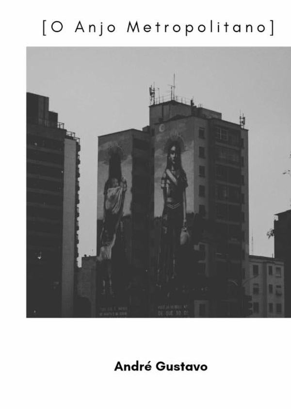 O Anjo Metropolitano | Andre Gustavo