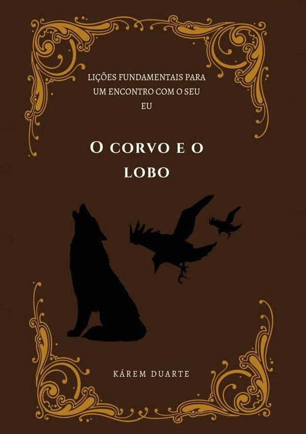 O Corvo E O Lobo? | Karem Duarte