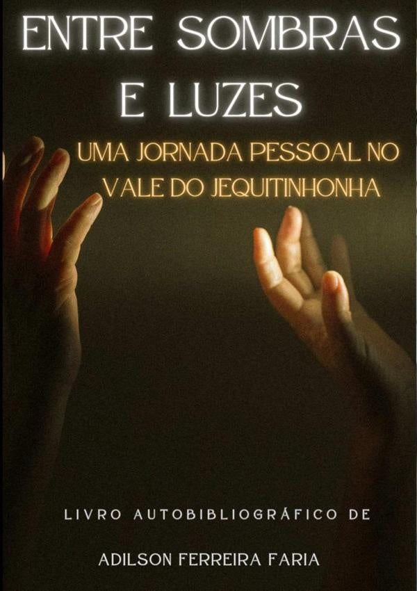 Entre Sombras E Luzes | AdilsonFerreira Faria