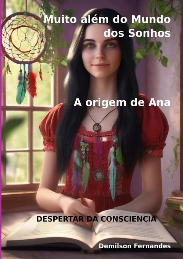 Muito Alem Do Mundo Dos Sonhos: A Origem De Ana | Demilson Fernandes