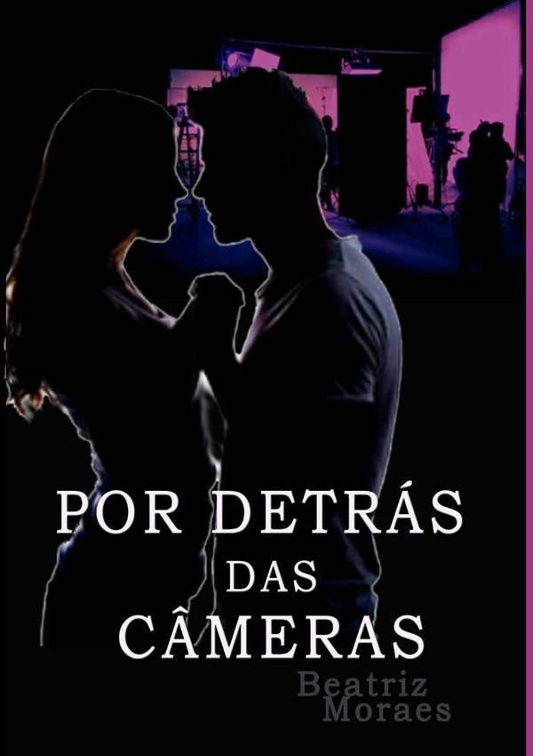 Por Detras Das C?meras | Beatriz Moraes