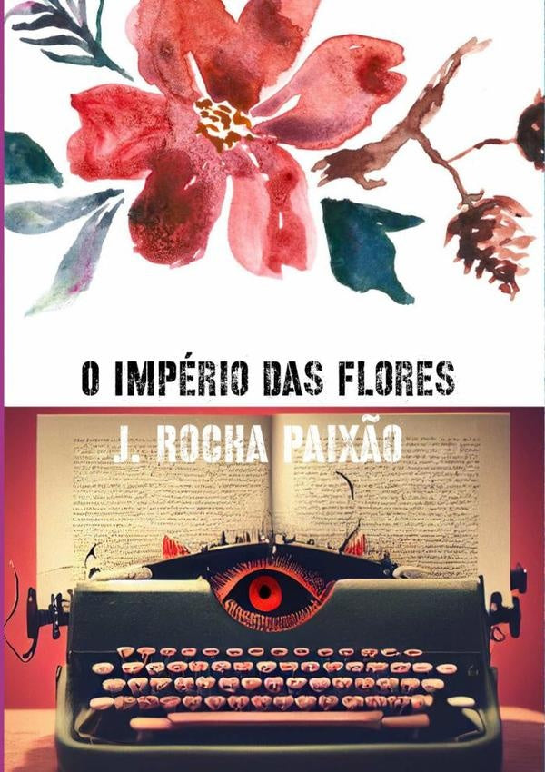O Imperio Das Flores | J.Rocha Paix?o
