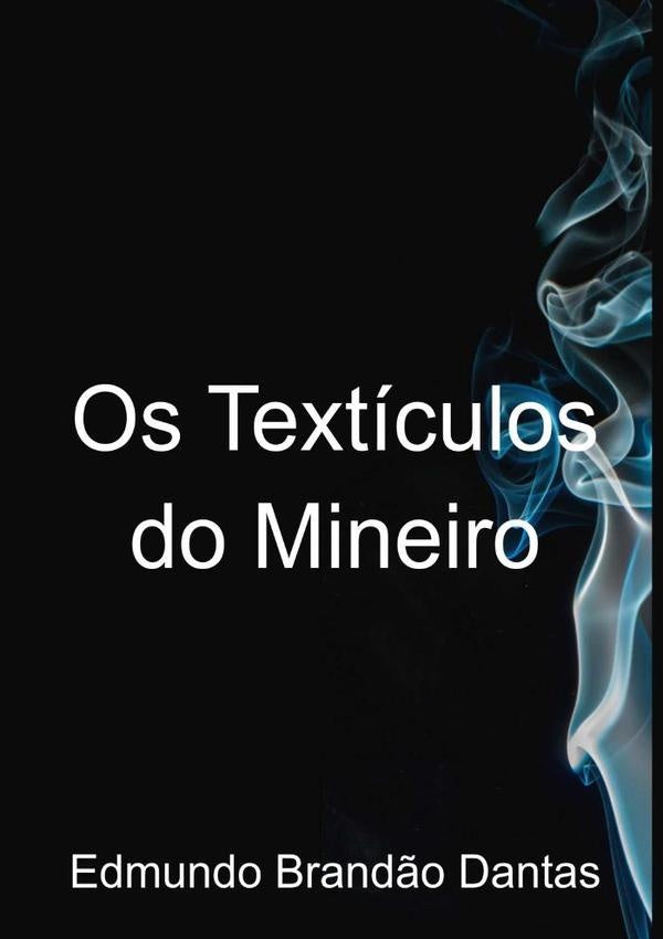 Os Texticulos Do Mineiro | EdmundoBrand?o Dantas