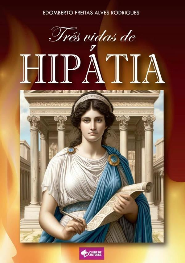 Tr?s Vidas De Hipatia | Edomberto Freitas