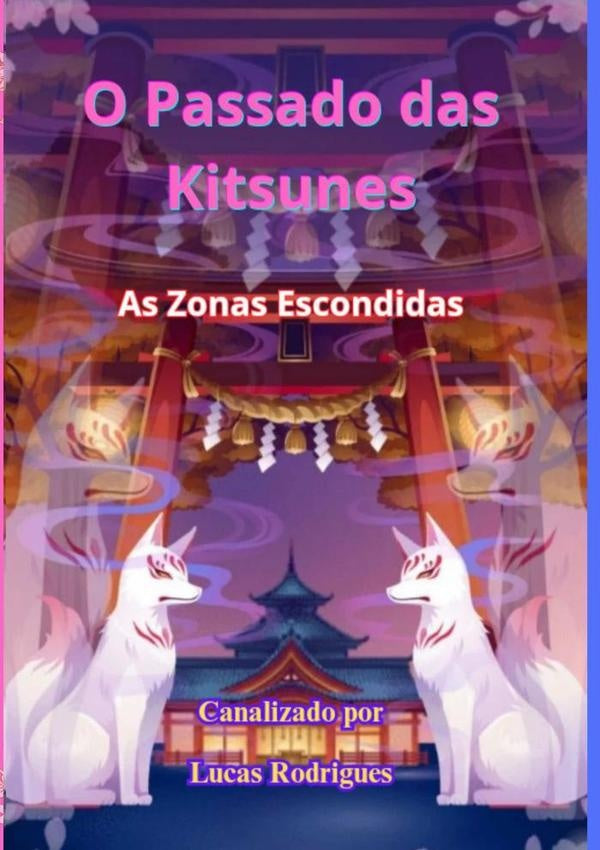 O Passado Das Kitsunes | Lucas Rodrigues