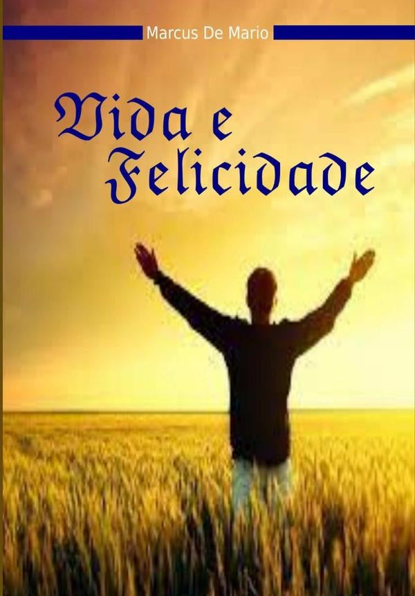 Vida E Felicidade | MarcusDe Mario