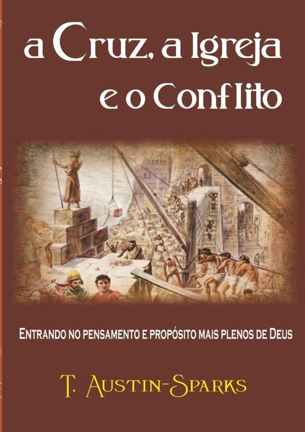 A Cruz, A Igreja E O Conflito | T. Austin/sparkes