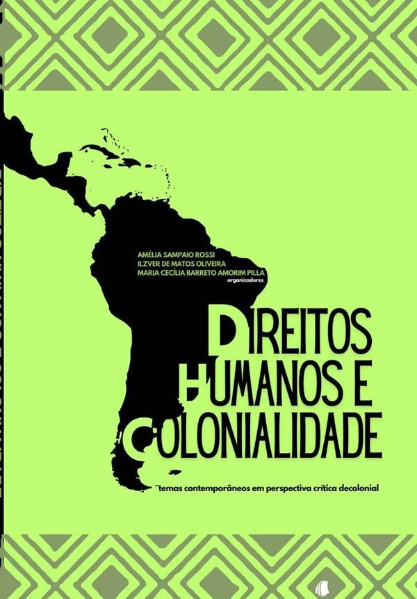 Direitos Humanos E Colonialidade | AmeliaMariaCeciliaBarretoAmorimPillaIlzverDeMatosO
