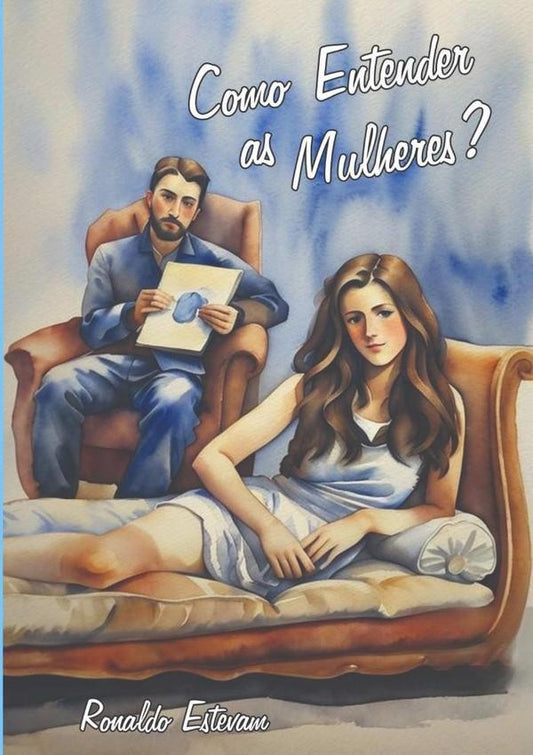 Como Entender As Mulheres? | Ronaldo Estevam