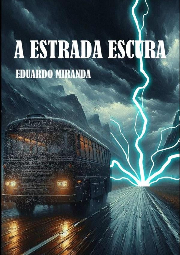 A Estrada Escura | Eduardo Miranda