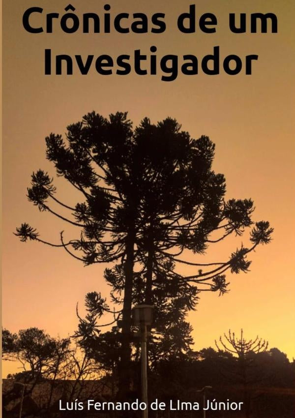 Cr?nicas De Um Investigador | LuisFernandoDeLima Junior