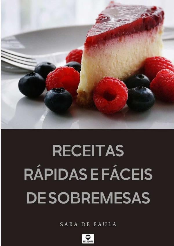 Receitas Rapidas E Faceis De Sobremesas | SaraDe Paula