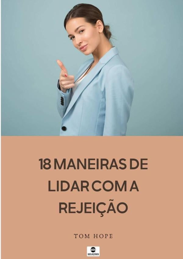 18 Maneiras De Lidar Com A Rejei??o | Tom Hope