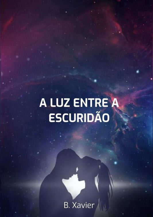 A Luz Entre A Escurid?o | B.xavier