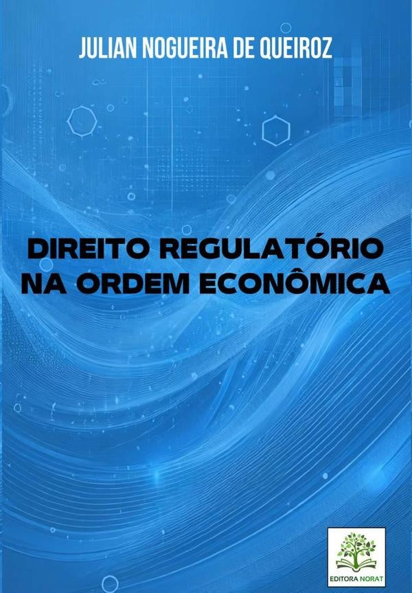 Direito Regulatorio Na Ordem Econ?mica | JulianNogueiraDe Queiroz