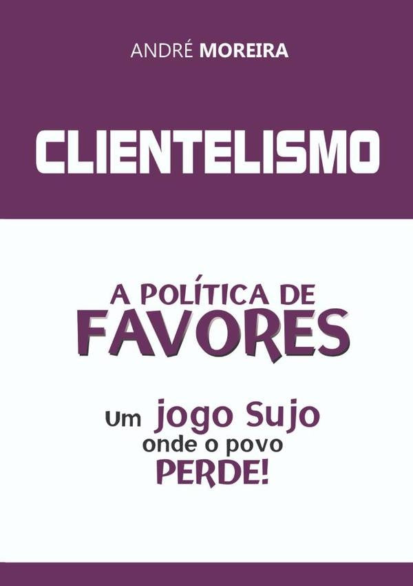 Clientelismo | Andre Moreira