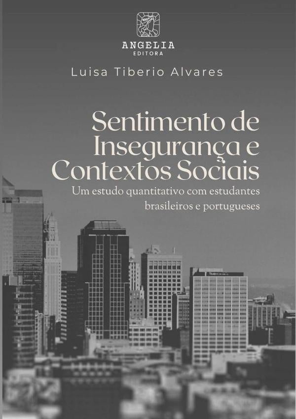 Sentimento De Inseguran?a E Contextos Sociais: | LuisaTiberio Alvares
