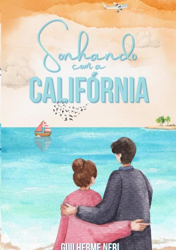 Sonhando Com A California | Guilherme Neri