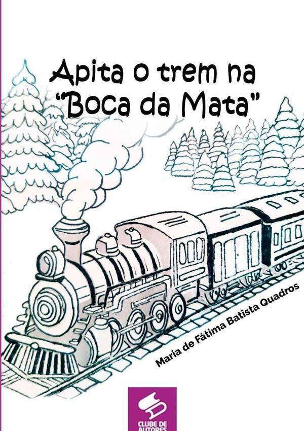 Apita O Trem Na boca Da Mata | MariaDeFatimaBatista Quadros