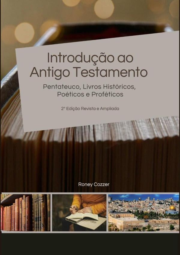Introdu??o Ao Antigo Testamento | Roney Cozzer