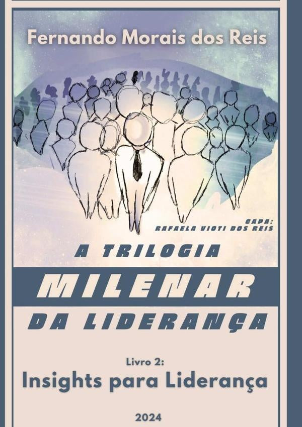 A Trilogia Milenar Da Lideran?a | Livro 2 | FernandoMoraisDos Reis