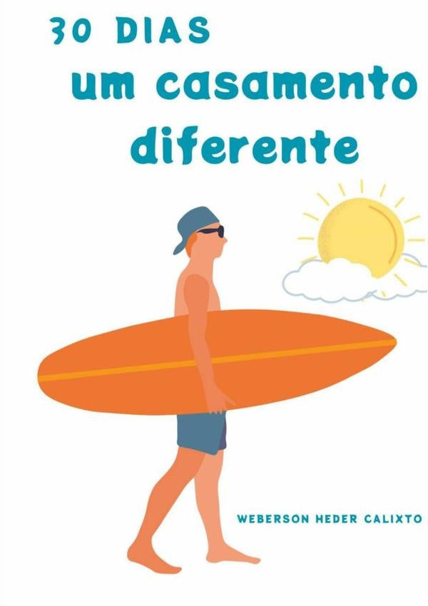 30 Dias - Um Casamento Diferente | WebersonHeder Calixto