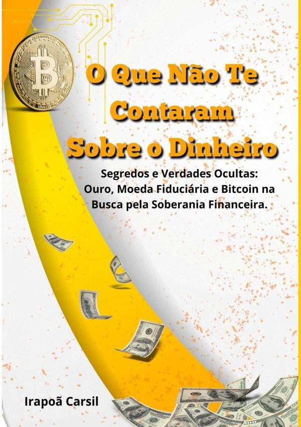 O Que N?o Te Contaram  Sobre O Dinheiro | Irapo? Carsil