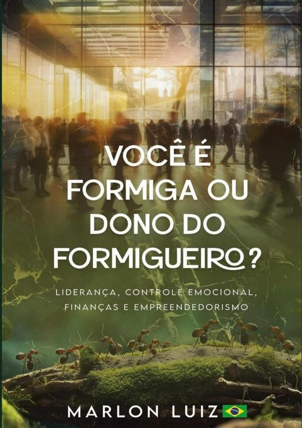 Voc? e Formiga Ou Dono Do Formigueiro? | Marlon Luiz