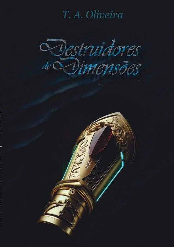 Destruidores De Dimens?es | T.A. Oliveira