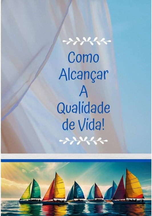 Como Alcan?ar A Qualidade De Vida | Ma.RosanaMariaDaPenha Giurizatto