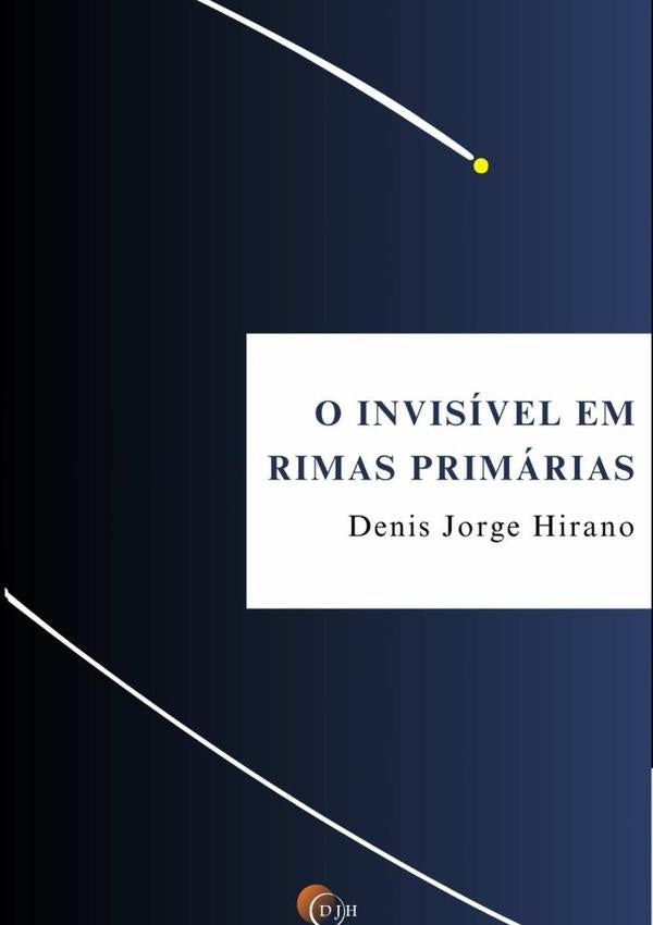 O Invisivel Em Rimas Primarias | DenisJorge Hirano