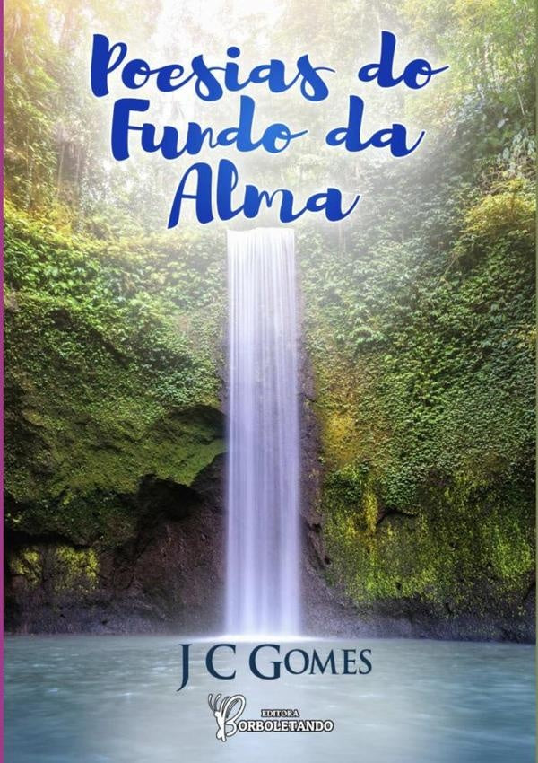 Poesias Do Fundo Da Alma | Jc Gomes