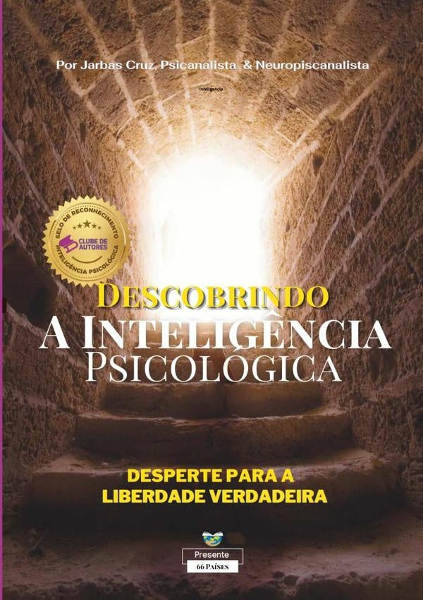 Descobrindo A Intelig?ncia Psicologica: Uma Jornada De Autodescoberta | JarbasC Cruz