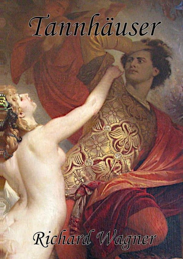 Tannh?user - A opera | RICHARD WAGNER