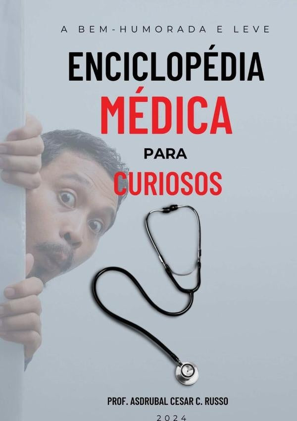 A Bem-humorada E Leve Enciclopedia Medica Para Curiosos | AsdrubalCesarDaCunha Russo
