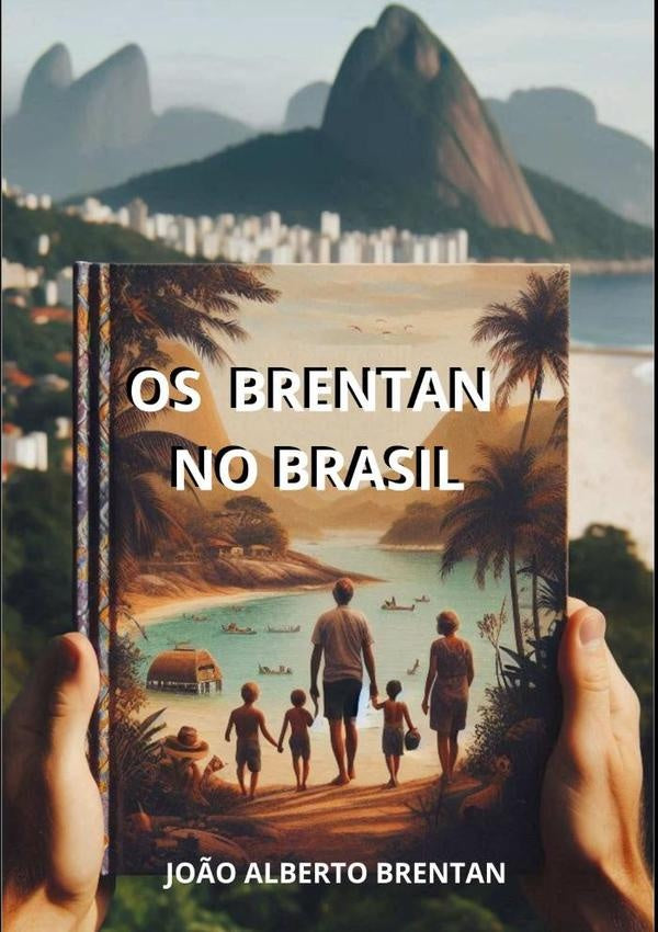 Os Brentan No Brasil | JoaoAlbertoDaCosta Brentan