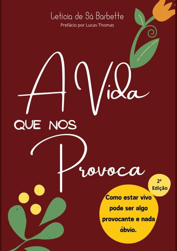 A Vida Que Nos Provoca | LeticiaDeSa Barbette