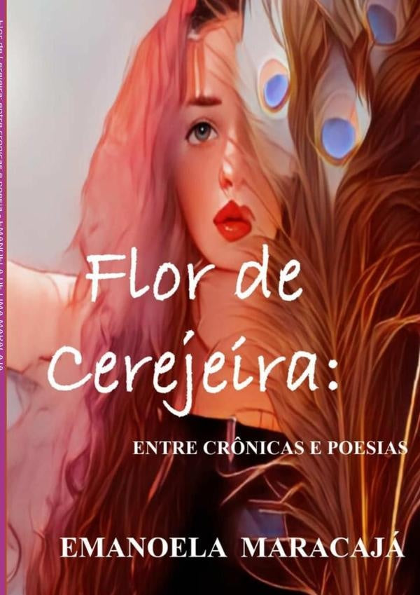 Flor De Cerejeira: Entre Cr?nicas E Poesia | EmanoelaDeLima Maracaja