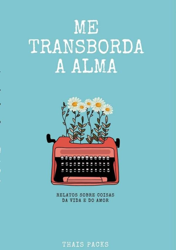 Me Transborda A Alma | Thais Packs