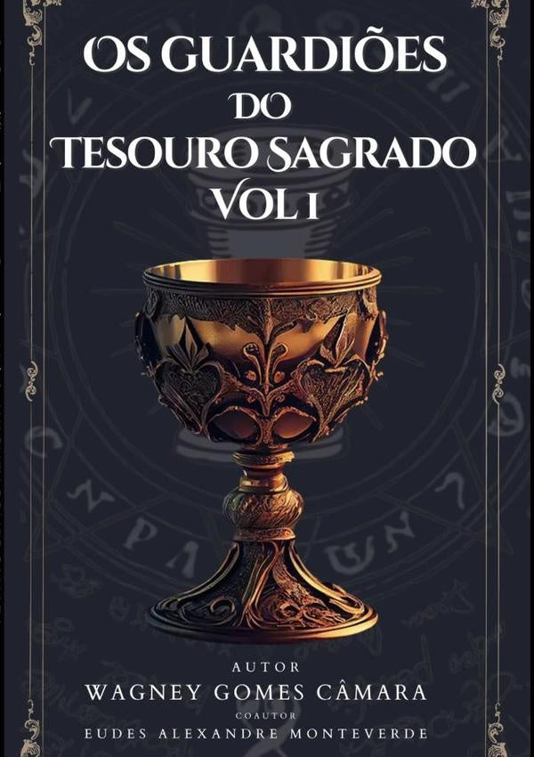 Os Guardi?es Do Tesouro Sagrado - Vol. 1 | WagneyGomes Camara