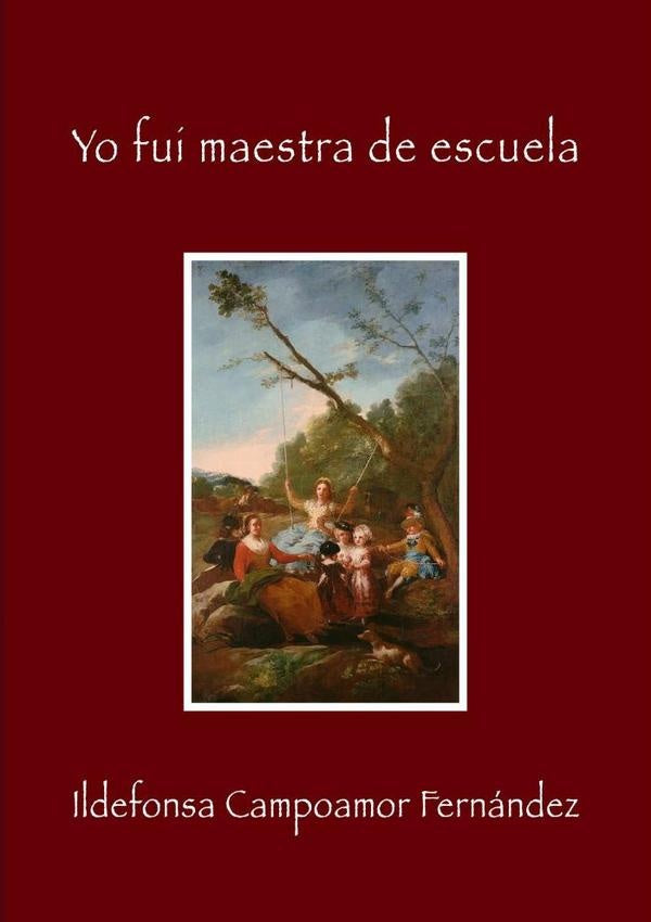 Yo Fui Maestra De Escuela | IldefonsaCampoamor Fernandez