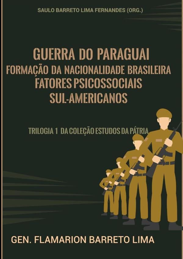 Guerra Do Paraguai, Forma??o Da Nacionalidade Brasileira E Fatores Psicossociais Sul-americanos | FlamarionBarreto Lima