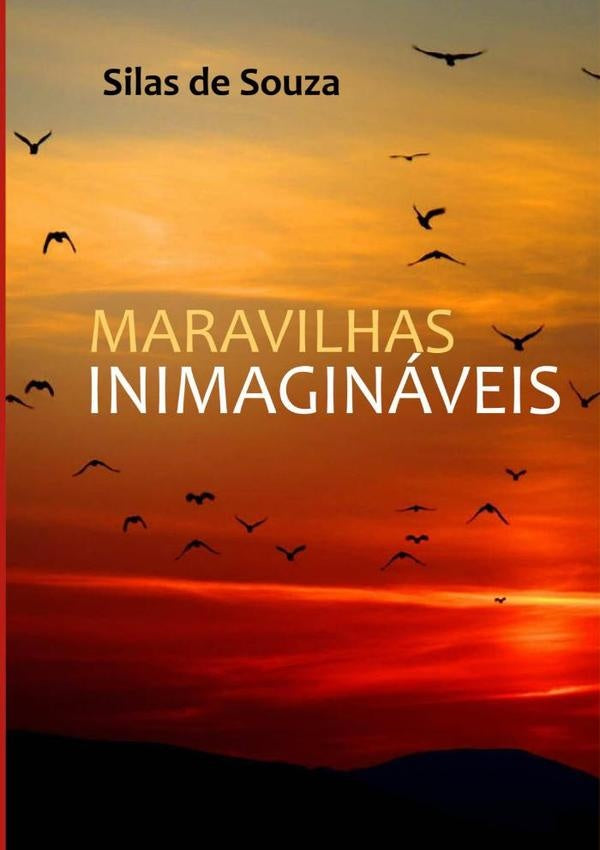 Maravilhas Inimaginaveis | SilasDe Souza