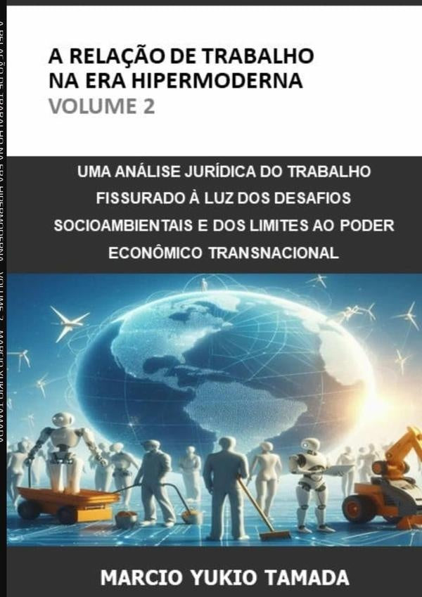 A Rela??o De Trabalho Na Era Hipermoderna - Volume 2 | MarcioYukio Tamada