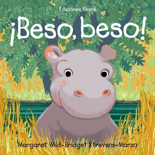 ¡Beso, beso! | Margaret Wild - Bridget Strevens Marzo