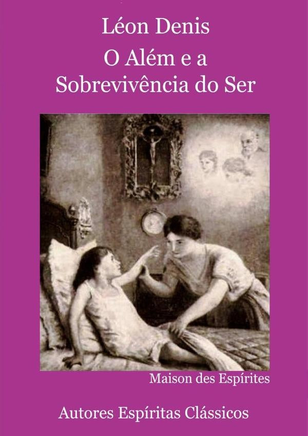 O Alem E A Sobreviv?ncia Do Ser | Leon Denis