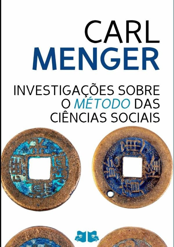 Investiga??es Sobre O Metodo Das Ci?ncias Sociais | Carl Menger