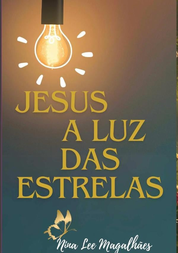 Jesus, A Luz Das Estrelas | ValdiraAbreuMagalh?esNinaLeeDe Sa