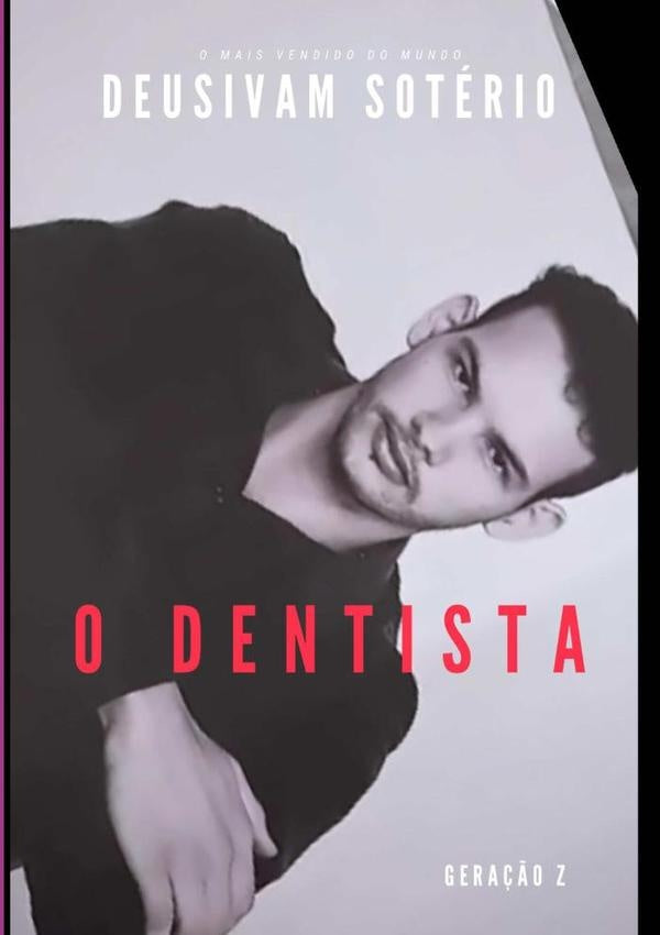 O Dentista | DeusivamSoterio Filho